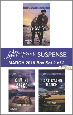 Full Download Love Inspired Suspense March 2016 - Box Set 2 of 2: Protecting Her Daughter\Covert Cargo\Last Stand Ranch (Wrangler's Corner) - Lynette Eason | ePub