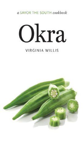 Download Okra: a Savor the South® cookbook (Savor the South Cookbooks) - Virginia Willis file in PDF