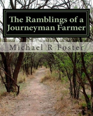 Full Download The Ramblings of a Journeyman Farmer: Volume 1 - MR Michael Roger Foster | ePub