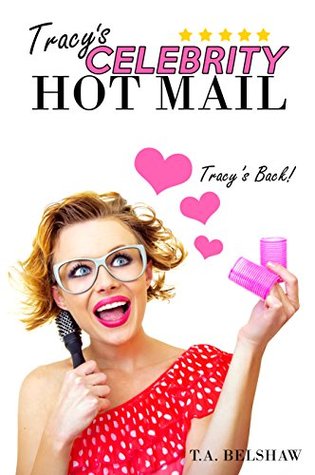 Full Download Tracy's Celebrity Hot Mail (Tracy's Hot Mail Book 2) - T.A. Belshaw file in ePub