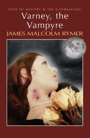 Read Online Varney, the Vampyre (Tales of Mystery & The Supernatural) - James Malcolm Rymer file in ePub