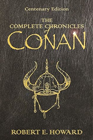 Read The Complete Chronicles Of Conan: Centenary Edition - Robert E. Howard file in ePub