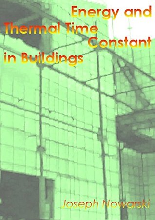 Read Energy and Thermal Time Constant in Buildings (Vol 1) - Joseph Nowarski file in ePub