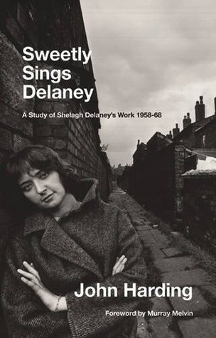 Read Sweetly Sings Delaney: A Study of Shelagh Delaney's Work 1958-68 - John Harding file in ePub