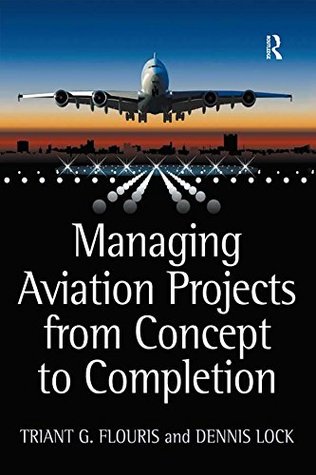 Download Managing Aviation Projects from Concept to Completion - Triant G. Flouris | PDF