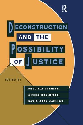 Read Online Deconstruction and the Possibility of Justice - Drucilla Cornell | PDF