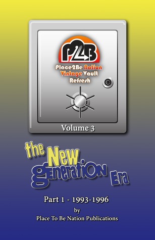 Full Download Place To Be Nation Vintage Vault Refresh: Volume 3 - The New Generation Era - Part 1: 1993-1996 - Place To Be Nation Publications | ePub