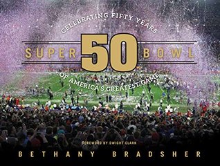 Read Super Bowl 50: Celebrating Fifty Years of America's Greatest Game - Bethany Bradsher file in ePub