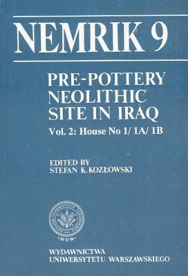 Download Pre-Pottery Neolithic Site in Iraq, Nemrik 9, Vol. 2: House No 1/1 A/1 B - S K Kozlowski | PDF