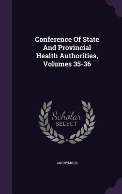 Read Online Conference of State and Provincial Health Authorities, Volumes 35-36 - Anonymous file in PDF