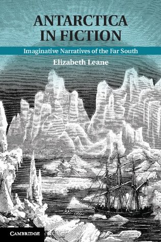 Read Online Antarctica in Fiction: Imaginative Narratives of the Far South - Elizabeth Leane file in PDF