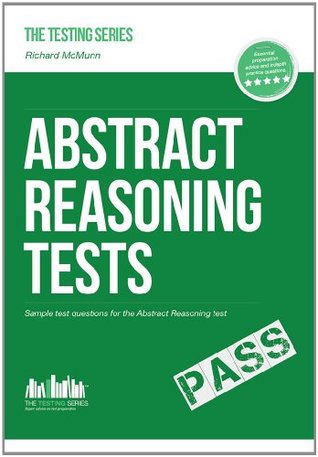 Read ABSTRACT REASONING TESTS: Sample Test Questions and answers for the Abstract Reasoning tests: 1 - Richard McMunn | PDF