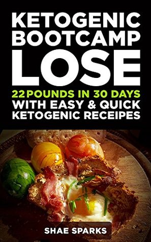 Read Ketosis: Keto: Ketogenic Diet: Ketogenic Bootcamp: Lose 22 Pounds in 30 Days with Easy & Quick Ketogenic Recipes (diabetes, diabetes diet, paleo, paleo  carb, low carb diet, weight loss Book 1) - Shae Sparks | PDF