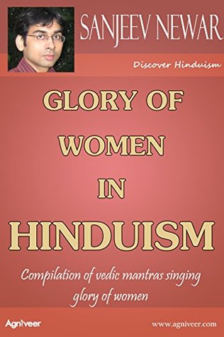 Read Glory of Women in Hinduism: Compilation of Vedic mantras singing glory of women (Discover Hinduism Book 3) - Sanjeev Newar | ePub