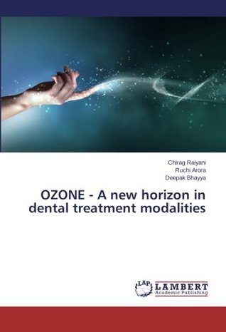 Read OZONE - A new horizon in dental treatment modalities - Chirag Raiyani file in PDF