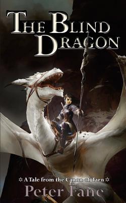 Download The Blind Dragon: A Tale from the Canon of Tarn - Peter Fane | PDF