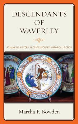 Download Descendants of Waverley: Romancing History in Contemporary Historical Fiction - Martha F. Bowden file in PDF