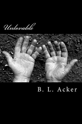 Download Unlovable: A Story of Abuse and Depression From Someone Drowning in the Abyss - B. Acker file in ePub
