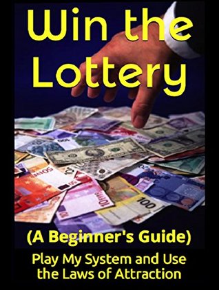 Full Download WIN THE LOTTERY (A Beginner's Guide): Play My System and Use the Laws of Attraction - David Cohen | PDF