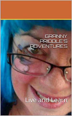 Download GRANNY PRIDDLE'S ADVENTURES: Live and Learn (Granny Priddles Adventures Book 1) - April Cummings file in ePub