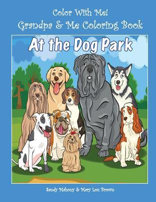 Download Color with Me! Grandpa & Me Coloring Book: At the Dog Park - Sandy Mahony | ePub