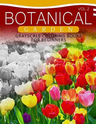 Read Botanical Garden Grayscale Coloring Books for Beginners Volume 2: The Grayscale Fantasy Coloring Book: Beginner's Edition - Grayscale Beginner file in ePub