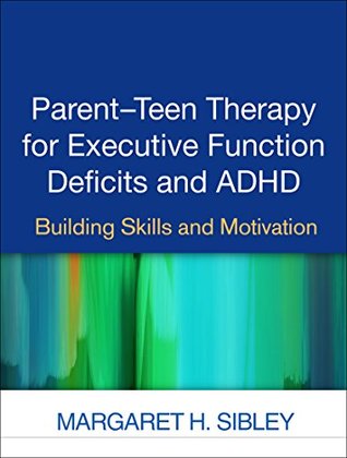 Read Online Parent-Teen Therapy for Executive Function Deficits and ADHD - Margaret H. Sibley file in ePub