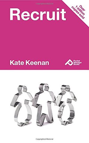 Read Online Recruit: Learn How to Find the Right Person for the Job (Pocket Manager Books) - Kate Keenan file in PDF
