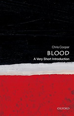 Read Online Blood: A Very Short Introduction (Very Short Introductions) - Christopher Cooper | ePub