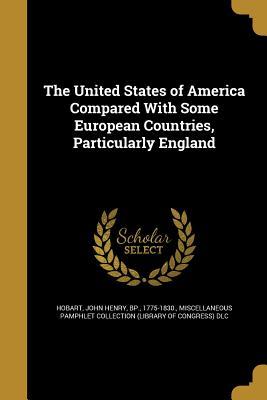 Full Download The United States of America Compared with Some European Countries, Particularly England - John Henry Hobart file in ePub