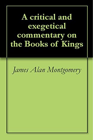 Read A critical and exegetical commentary on the Books of Kings - James Alan Montgomery file in PDF