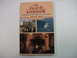 Read Island Cookbook: Traditional Recipes from the Isle of Wight - Johanna Jones | PDF