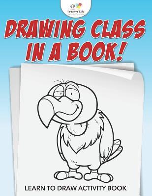 Full Download Drawing Class in a Book! Learn to Draw Activity Book - Kreative Kids | ePub