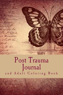 Read Online Post Trauma Journal and Adult Coloring Book: Heal After Trauma - J.C. Grace file in ePub