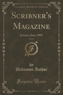 Download Scribner's Magazine, Vol. 17: January-June, 1895 (Classic Reprint) - Unknown file in PDF