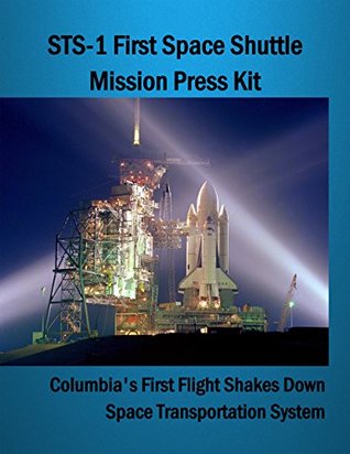 Read NASA STS-1 First Space Shuttle Mission Press Kit: Columbia's First Flight Shakes Down Space Transportation System - NASA file in ePub