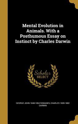 Read Online Mental Evolution in Animals. with a Posthumous Essay on Instinct by Charles Darwin - George John Romanes | ePub
