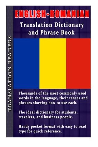 Full Download English - Romanian Translation Dictionary and Phrase Book: Thousands of Words Complete with Tenses and Sample Sentences - Translation Readers file in ePub