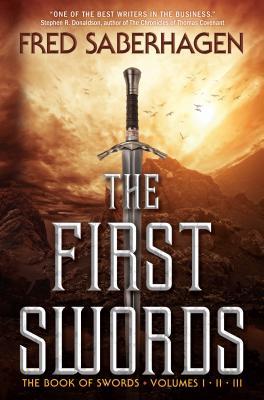 Read Online The First Swords: The Book of Swords, Volumes I, II, III - Fred Saberhagen | PDF