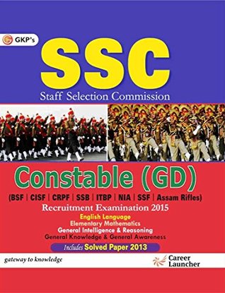 Read Online SSC Constable GD: BSF/ CISF / CRPF/ SSB/ ITBP/NIA / SSF/ ASSAM RIFLES - GKP file in PDF