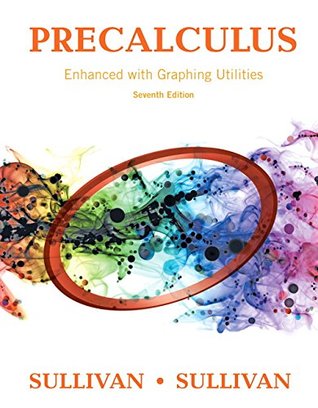Read Precalculus Enhanced with Graphing Utilities Plus MyMathLab with Pearson eText -- Access Card Package (7th Edition) (Sullivan & Sullivan Precalculus Titles) - Michael Sullivan III file in ePub