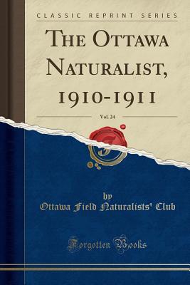 Read The Ottawa Naturalist, 1910-1911, Vol. 24 (Classic Reprint) - Ottawa Field Naturalists Club | PDF