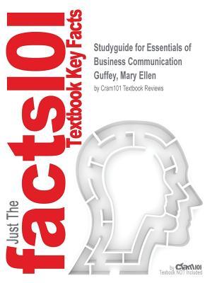 Download Studyguide for Essentials of Business Communication by Guffey, Mary Ellen, ISBN 9781285474144 - Cram101 Textbook Reviews | PDF