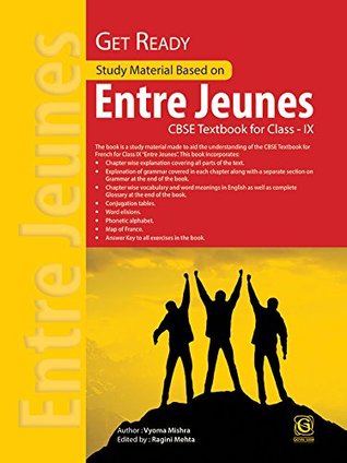 Read Online GET READY ENTRE JEUNES (CBSE TEXTBOOK FOR CLASS- IX) - Vyoma Mishra file in PDF