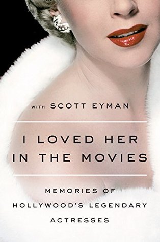 Read I Loved Her in the Movies: Working with the Legendary Actresses of Hollywood - Robert J. Wagner | ePub