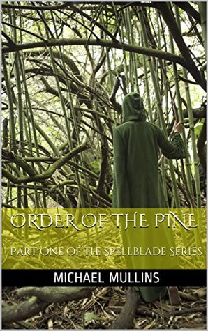 Read Order of the Pine: Part One of The Spellblade Series - Michael Mullins file in ePub