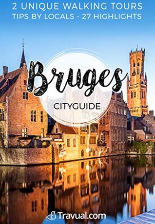 Download Bruges City Guide: 2 unique walking tours: Discover Bruges with this Travel Guide written by Belgians - Wouter Coppens | ePub