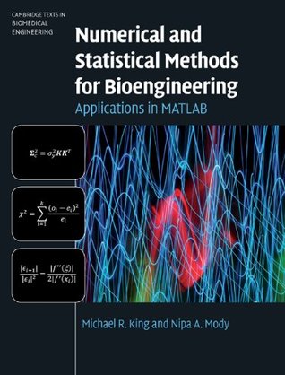 Download Numerical and Statistical Methods for Bioengineering (Cambridge Texts in Biomedical Engineering) - Michael R. King file in ePub