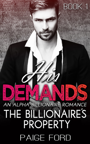 Read His Demands (The BillIonaire's Trilogy Series #1) - Paige Ford | PDF
