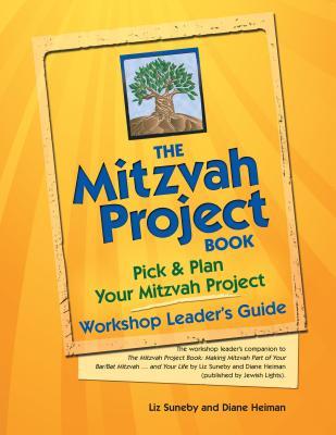 Read Online The Mitzvah Project Book Workshop Leader's Guide: Pick & Plan Your Mitzvah Project - Diane Heiman | PDF